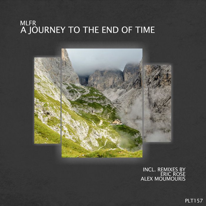 MLFR - A Journey To The End Of Time [PLT157]